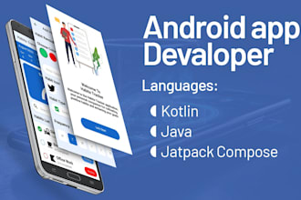 develop an android app, mobile app development, android developer