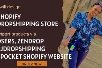 create shopify dropshipping store design, import products via dsers, cjdropship