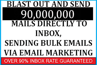 send 90 million bulk e mail, do email blast to inbox