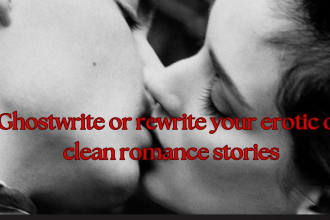 ghostwrite or rewrite romance novel erotic story ebook novel
