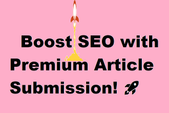 boost SEO with a premium article submission to 30 sites