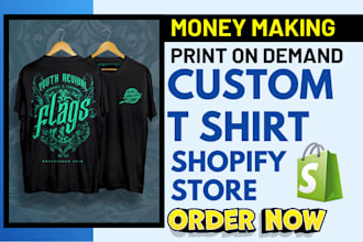 design 7 figure custom t shirt design shopify store print on demand website