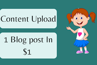upload content, article and blog post for you