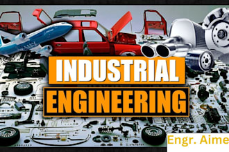 help with industrial engineering assignments and projects