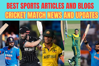 write cricket articles and sports blogs with SEO keywords