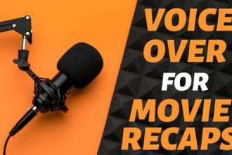 do a professional voice over for movie recaps youtube videos