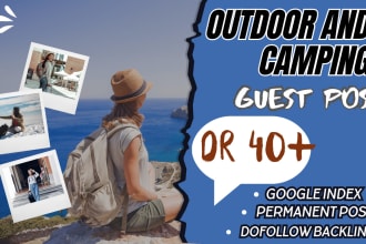 provide outdoor and camping guest post with do follow outdoor camping backlinks