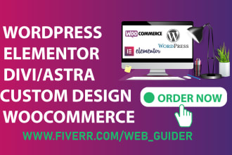 design wordpress, elementor, divi, woocommerce or custom theme for you
