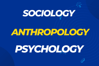 work on sociology anthropology and psychology