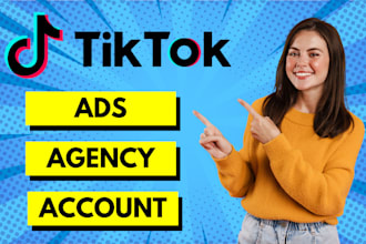 create tik tok agency account, tiktok agency ad account for you