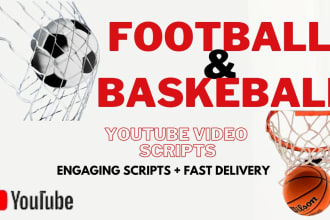 write football and basketball youtube video scripts for you