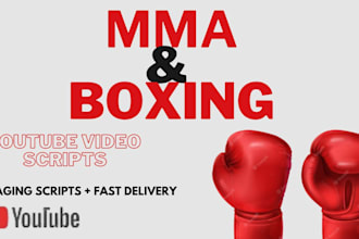 write MMA and boxing youtube video scripts for your channel