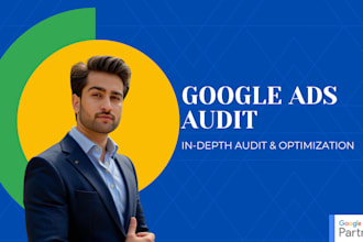 do in depth google ads audit and optimization