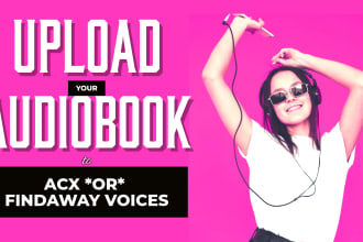 upload your audiobook to acx or findaway voices