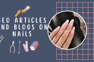 write SEO article and blogs on nails , hairs and skin