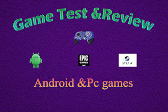 professionally test and review your game on pc and android phone