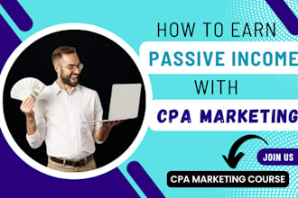 teach you how to earn with CPA marketing in 24 hours