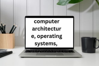 do operating system, computer architecture and computer organization task