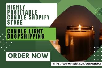 design a highly profitable candle shopify store candle light candle dropshipping