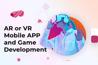 develop ar or VR app and mobile game development
