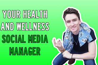 be your health and wellness social media manager