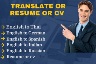 translate english to thai ,german ,spanish ,italian ,russian and resume or cv