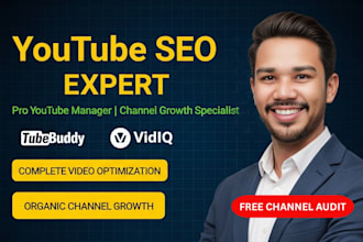 be your youtube manager for video SEO, optimization, and channel growth