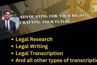 do legal research, legal writing and legal transcription