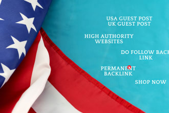 do USA and UK guest post with permanent  backlink on high authority sites