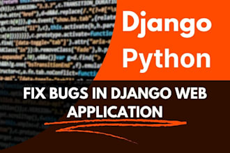 fix and squash bugs in your django app
