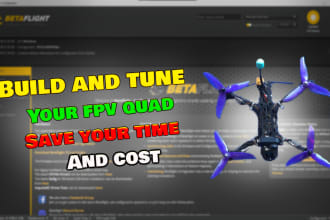 help configuring, troubleshooting and building any fpv drone