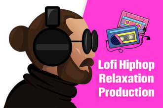 produce lofi music, chill beats and relaxation song for you