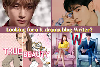 write engaging and unique kdrama blogs and reviews