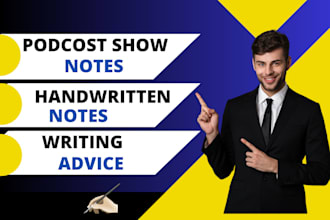 write unique quality podcast notes description with accuracy