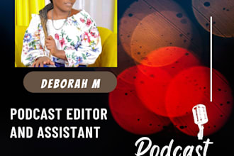 be your podcast editor, manager or podcast producer