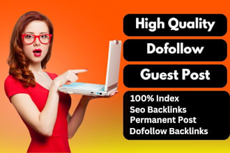 provide high quality guest post service with dofollow seo backlinks