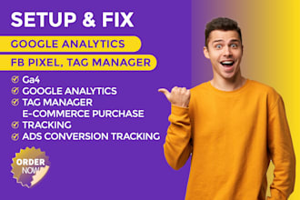 setup or fix google analytics ga4, tag manager GTM, and conversion tracking