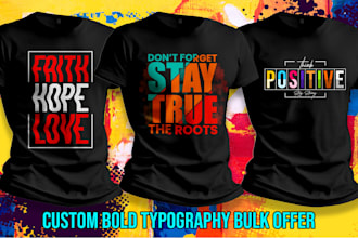 do custom bold typography bulk graphic t shirt in 6 hour