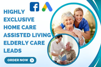 generate home care leads, assisted living leads, home care website, facebook ads