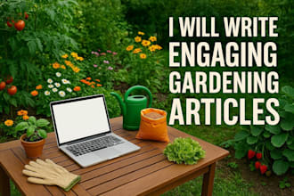 write engaging gardening articles