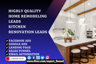 generate high quality home remodeling leads kitchen remodel cabinets leads