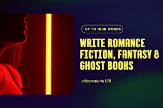 ghostwrite romance fiction book, fantasy book, write book up to 100k words
