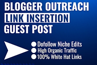do blogger outreach, hgih quality seo blog writing and guest post