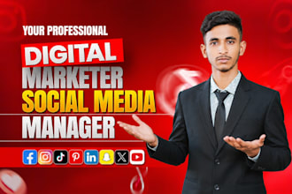 be your digital marketing manager and social media expert