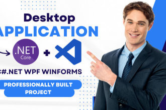 develop a desktop app using c sharp in wfp and winforms for your businesses idea