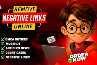 permanently remove mugshots,negative links,news,cases,bad articles on google