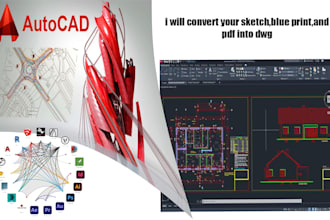 convert your pdf,  sketches , jpg to , dwg with details