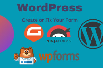 create or fix wp contact form 7, gravity forms, wp form, ninja form