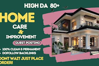 do high da 80 guest post on home improvement, garden and home care blogs