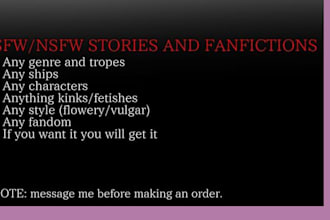 write sfw or nsfw original story and fanfiction just for you